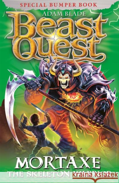 Beast Quest: Mortaxe the Skeleton Warrior: Special 6 Adam Blade 9781408307366