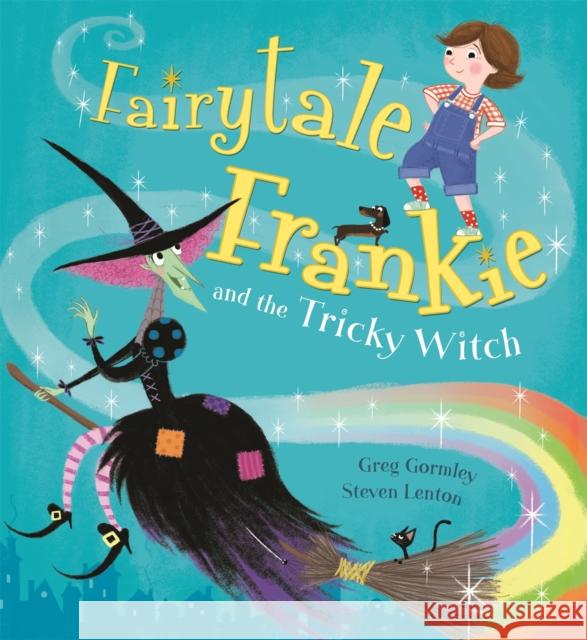 Fairytale Frankie and the Tricky Witch Greg Gormley 9781408333853