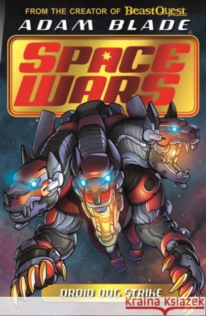 Beast Quest: Space Wars: Droid Dog Strike: Book 4 Adam Blade 9781408368039