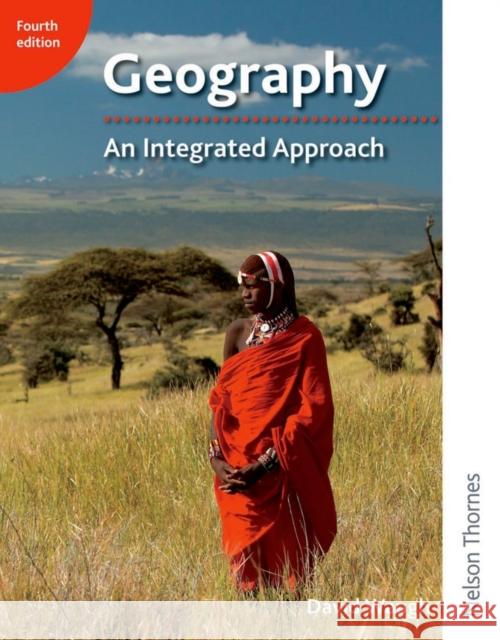 Geography: An Integrated Approach Fourth Edition Waugh, David 9781408504079