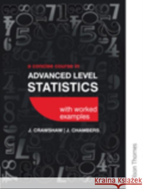 A Concise Course in Advanced Level Statistics with Worked Examples Crawshaw, D. J. 9781408522295 Oxford University Press