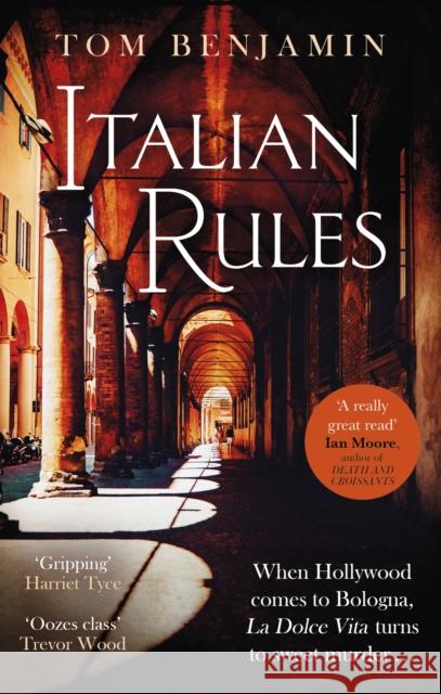 Italian Rules: a gripping crime thriller set in the heart of Italy Tom Benjamin 9781408715512 Little, Brown Book Group