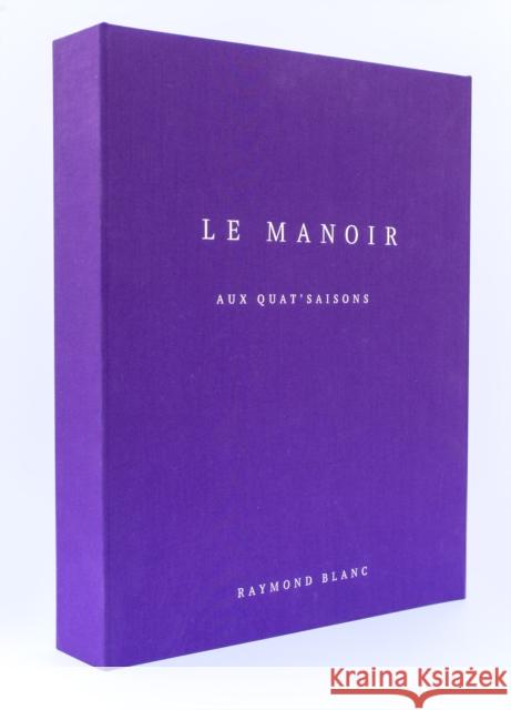 Le Manoir aux Quat'Saisons : Special Edition Raymond Blanc   9781408816882 Bloomsbury Publishing PLC