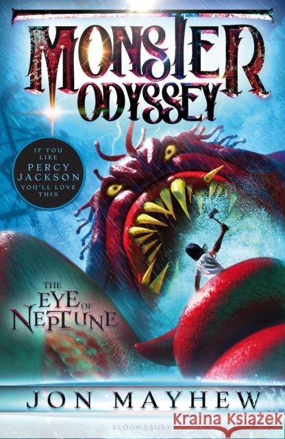 Monster Odyssey: The Eye of Neptune Jon Mayhew 9781408826300