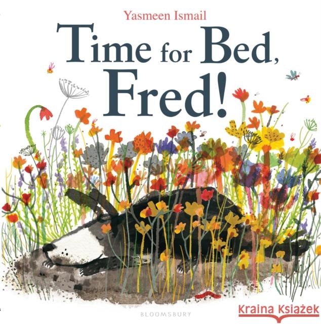 Time for Bed, Fred! Yasmeen Ismail 9781408837016