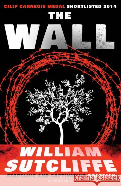 The Wall William Sutcliffe 9781408838433 Bloomsbury Publishing PLC