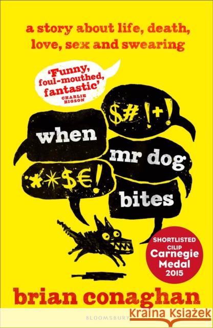 When Mr Dog Bites Brian Conaghan 9781408843017 Bloomsbury Publishing PLC