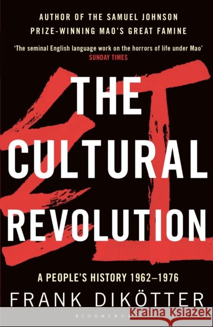 The Cultural Revolution: A People's History, 1962—1976 Frank Dikotter 9781408856529