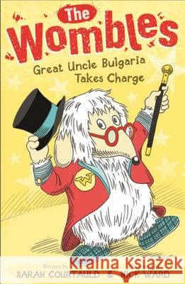 The Wombles: Great Uncle Bulgaria Takes Charge Sarah Courtauld Nick Price 9781408859391
