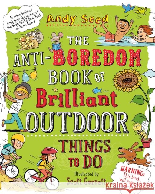 The Anti-boredom Book of Brilliant Outdoor Things To Do Seed, Andy 9781408870099