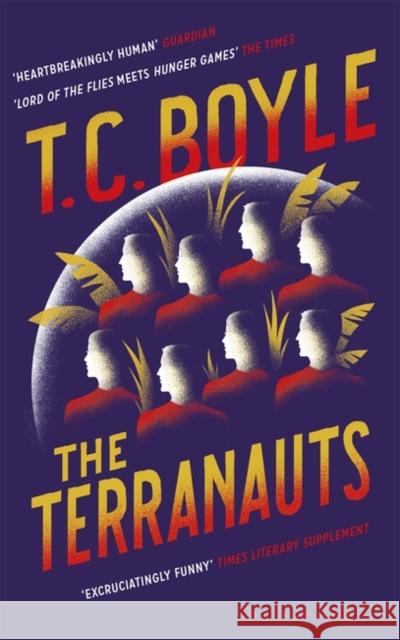 The Terranauts T. C. Boyle 9781408881767 Bloomsbury Publishing PLC