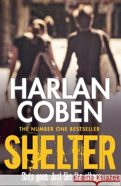Shelter: A gripping thriller from the #1 bestselling creator of hit Netflix show Fool Me Once Harlan Coben 9781409150596
