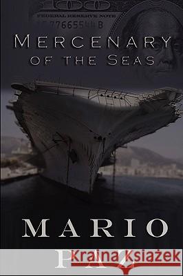 Mercenary of the Seas Mario Paz 9781409278139
