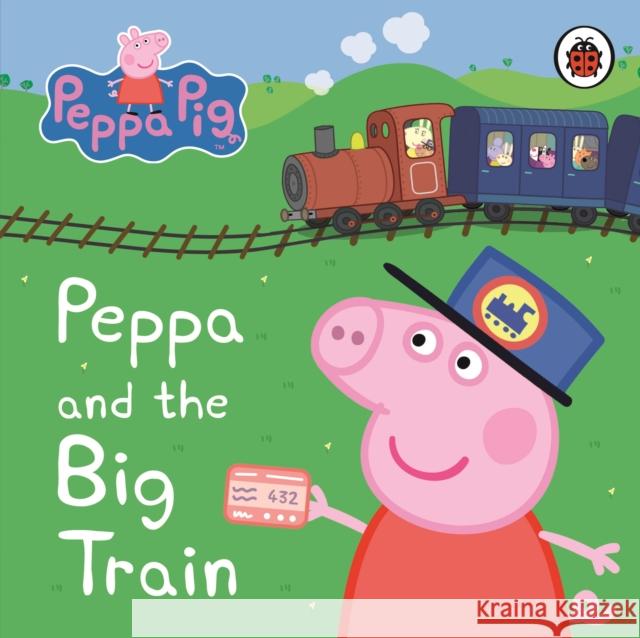 Peppa Pig: Peppa and the Big Train: My First Storybook  9781409308645 Penguin Random House Children's UK