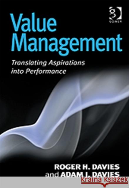 Value Management: Translating Aspirations Into Performance Davies, Roger H. 9781409409557