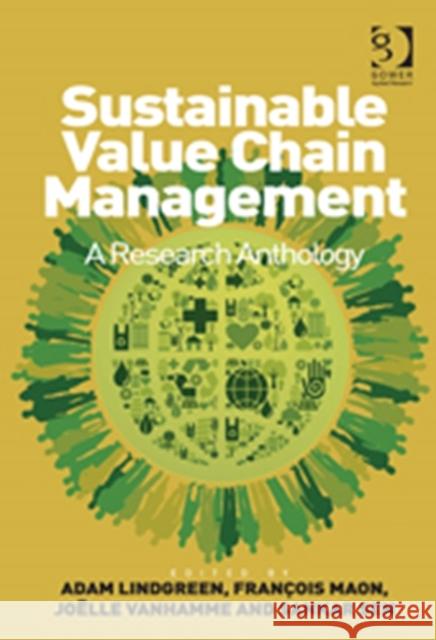 Sustainable Value Chain Management: A Research Anthology Lindgreen, Adam 9781409435082