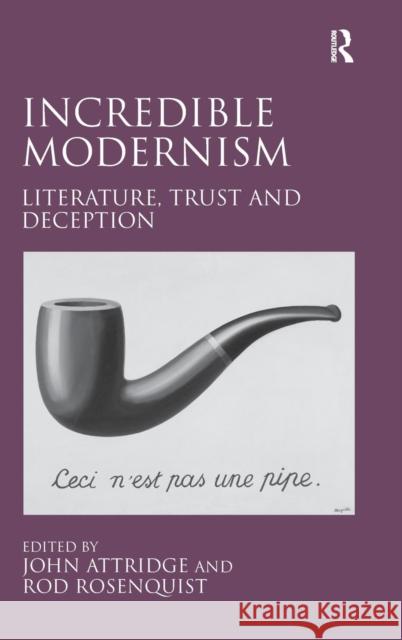Incredible Modernism: Literature, Trust and Deception Rosenquist, Rod 9781409439547