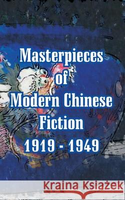 Masterpieces of Modern Chinese Fiction 1919 - 1949 Lu Xun 9781410106759 Fredonia Books (NL)