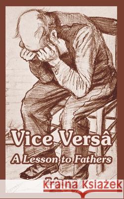 Vice Versa: A Lesson to Fathers F Anstey 9781410108401 Fredonia Books (NL)