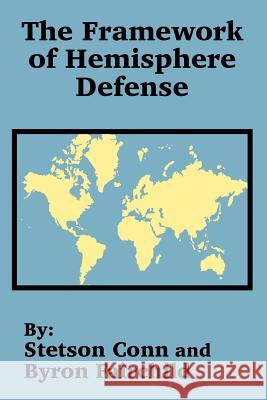 The Framework of Hemisphere Defense Stetson Conn Byron Fairchild 9781410201942 University Press of the Pacific