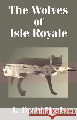 The Wolves of Isle Royale L. David Mech 9781410202499 University Press of the Pacific