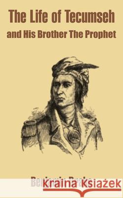 The Life of Tecumseh and His Brother The Prophet Benjamin Drake 9781410203083