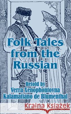 Folk Tales from the Russian Verra Xenophontovna Kalamatiano d 9781410206886 University Press of the Pacific