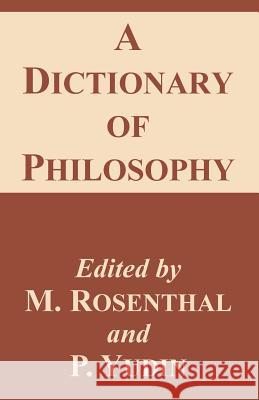 A Dictionary of Philosophy M Rosenthal, P Yudin 9781410209368 University Press of the Pacific