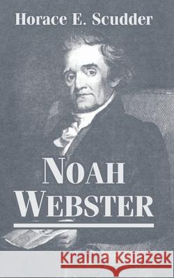 Noah Webster Horace E. Scudder 9781410211811