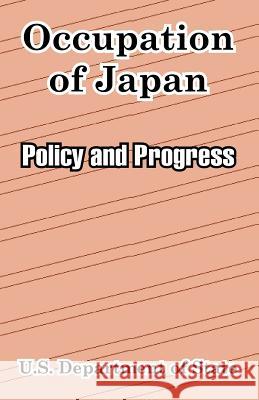 Occupation of Japan: Policy and Progress U. S. Department of State 9781410212443 University Press of the Pacific