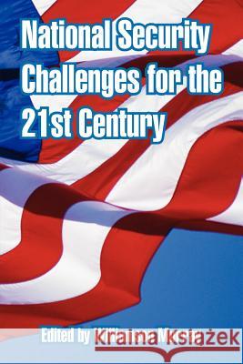 National Security Challenges for the 21st Century Williamson Murray 9781410218926 University Press of the Pacific