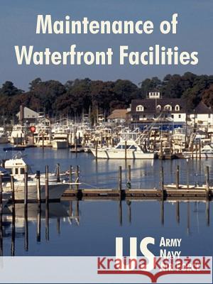 Maintenance of Waterfront Facilities U S Army                                 U S Navy                                 US Air Force 9781410219756 University Press of the Pacific