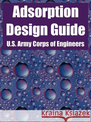 Adsorption Design Guide U S Army Corps of Engineers 9781410219886 University Press of the Pacific