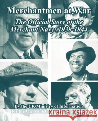 Merchantmen at War: The Official Story of the Merchant Navy: 1939-1944 Uk Ministry of Information 9781410223593 University Press of the Pacific