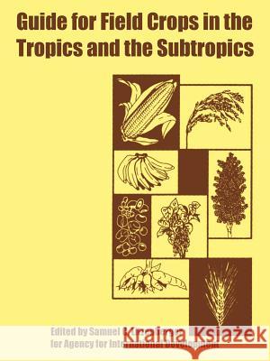 Guide for Field Crops in the Tropics and the Subtropics Fo Agenc Samuel C. Litzenberger 9781410223937 University Press of the Pacific