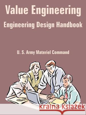 Value Engineering (Engineering Design Handbook) U. S. Army Materiel Command 9781410225658 University Press of the Pacific