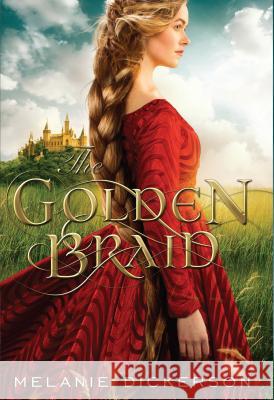 The Golden Braid Melanie Dickerson 9781410485540 Cengage Learning, Inc