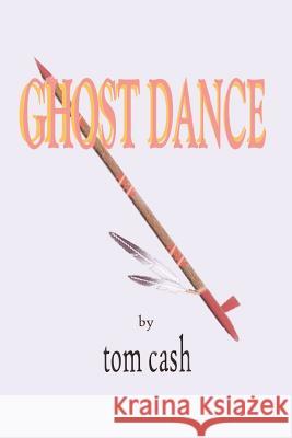Ghost Dance Tom Cash 9781410700728