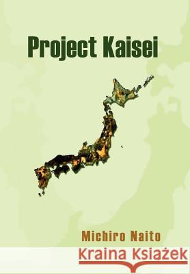 Project Kaisei Michiro Naito 9781410711519 Authorhouse