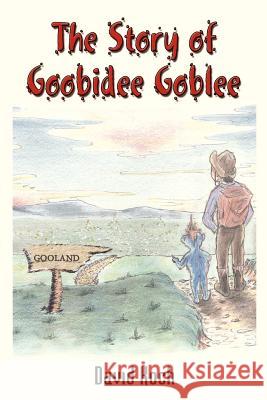 The Story of Goobidee Goblee David Koch 9781410714077 Authorhouse