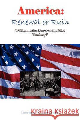 America: Renewal or Ruin Will America Survive the 21st Century? Greider, Lawrence William 9781410770165