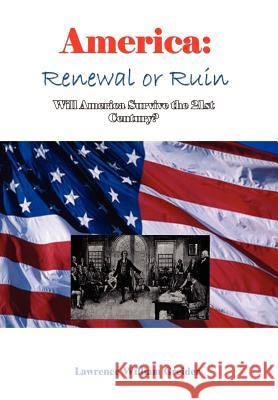 America: Renewal or Ruin Will America Survive the 21st Century? Lawrence William Greider 9781410770172