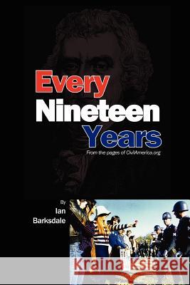 Every Nineteen Years Ian Barksdale 9781411606609 Lulu.com