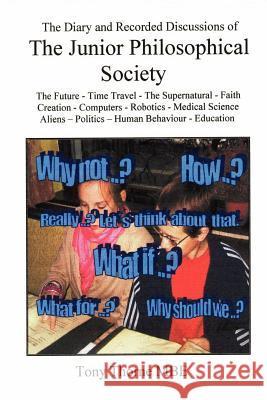 The Junior Philosophical Society Tony Thorne MBE 9781411696235