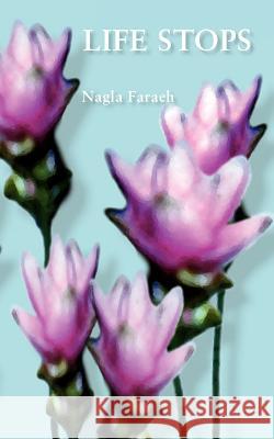 Life Stops N. Faraeh 9781412026338 Trafford Publishing