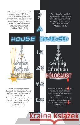 A House Divided-7 Events Before Rapture & the Coming Christian Holocaust Johnson, Michael 9781412038058