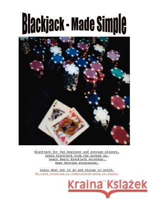 Blackjack - Made Simple Jameson, John A. 9781412064453 Trafford Publishing