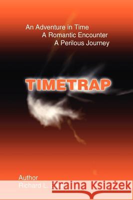 Timetrap Richard L. Earls Trafford Publishing 9781412074711 Trafford Publishing