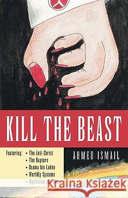 Kill the Beast Ahmed Ismail 9781412077088 TRAFFORD PUBLISHING