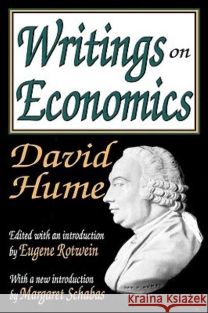 Writings on Economics David Hume Eugene Rotwein 9781412806046 Transaction Publishers